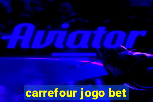 carrefour jogo bet